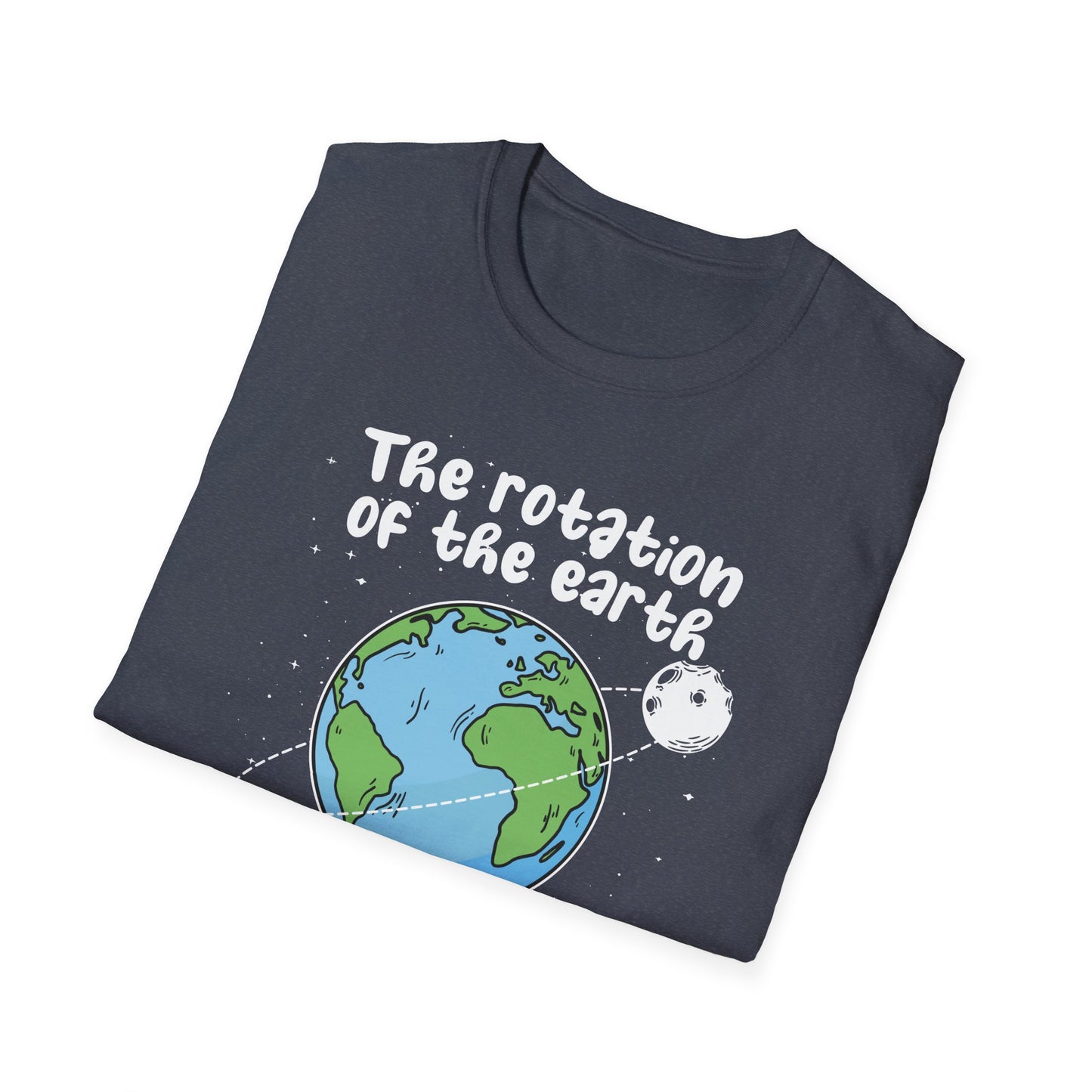 Earth-Themed Unisex T-Shirt - "The Rotation of the Earth Really Makes My Day"