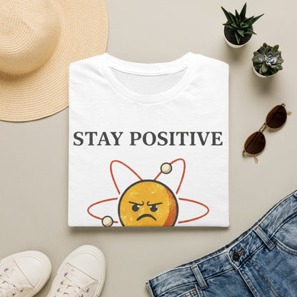 Stay Positive - T-Shirt