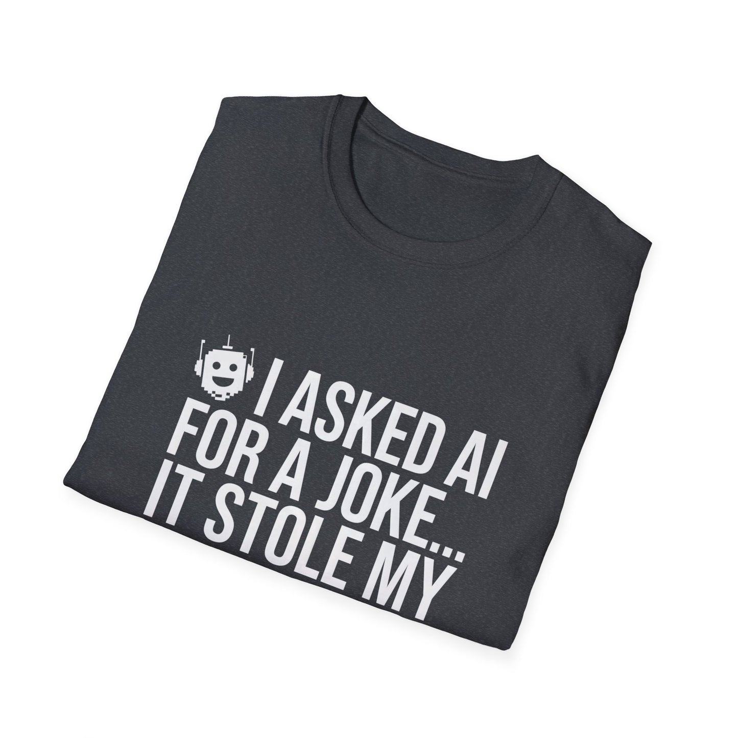 "I Asked AI for a Joke" Unisex T-Shirt
