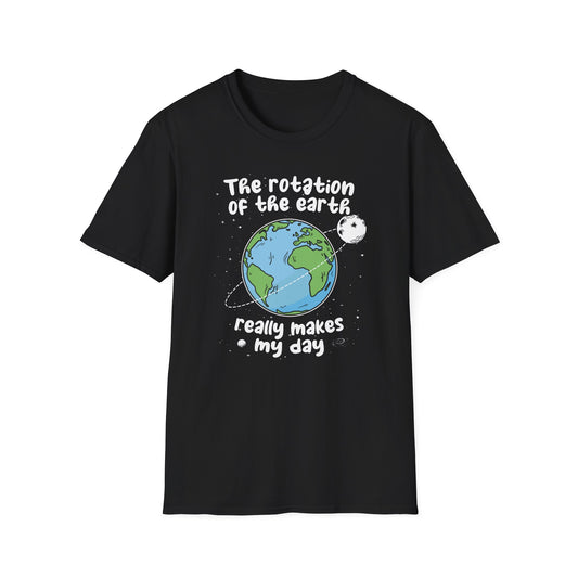 Earth-Themed Unisex T-Shirt - "The Rotation of the Earth Really Makes My Day"