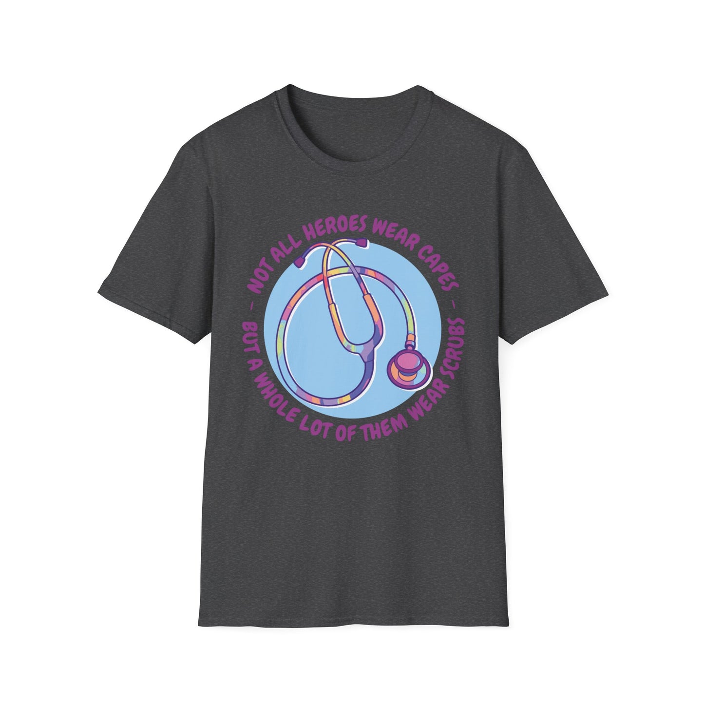 Not All Heroes Wear Capes - T-Shirt