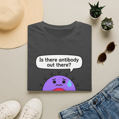 Is There Antibody Out There - Biology T-Shirt