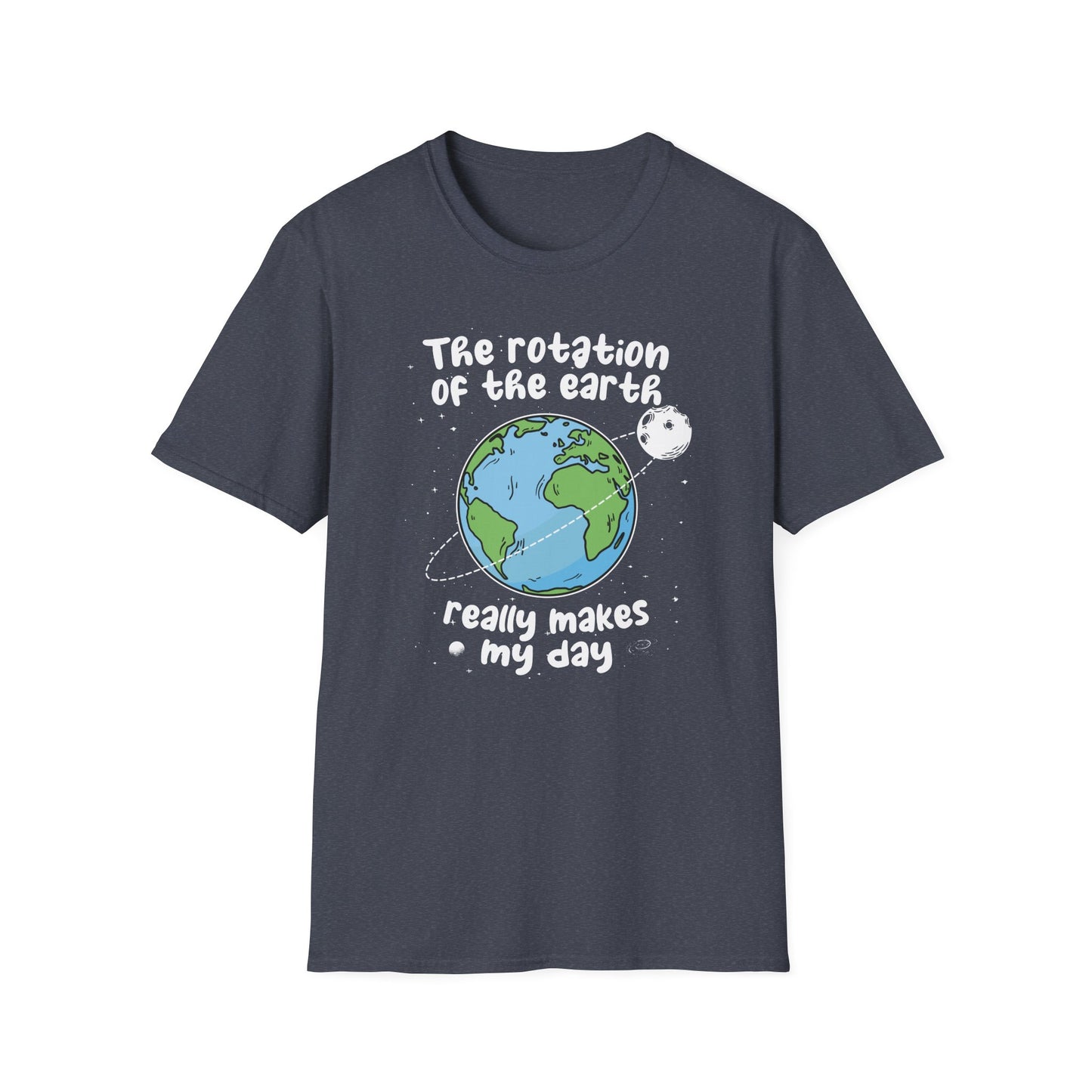 Earth-Themed Unisex T-Shirt - "The Rotation of the Earth Really Makes My Day"