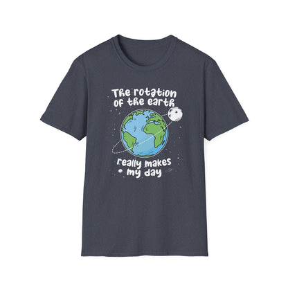 Earth-Themed Unisex T-Shirt - "The Rotation of the Earth Really Makes My Day"