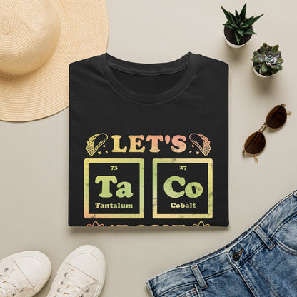 Let's Taco Bout Science - Periodic Table T-Shirt