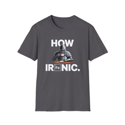 "How Ironic" Unisex T-Shirt