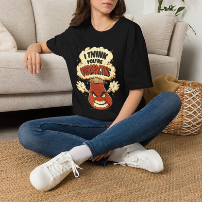 I'm Not Overreacting I'm A Test Tube - Science T-Shirt
