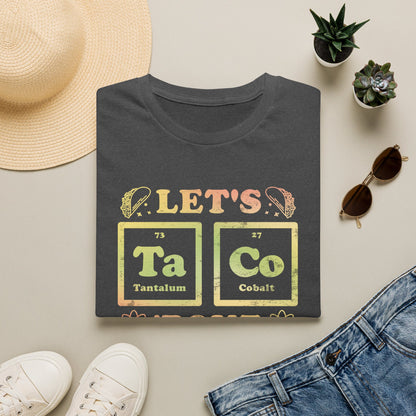 Let's Taco Bout Science - Periodic Table T-Shirt