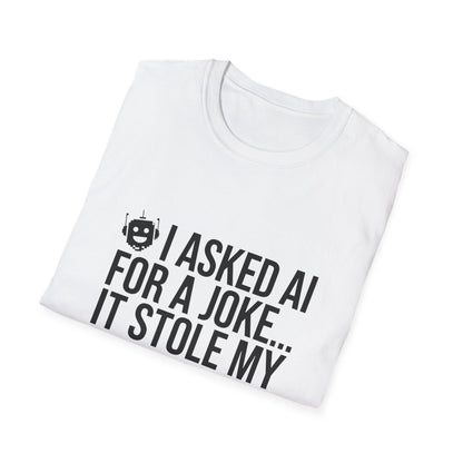 "I Asked AI for a Joke" Unisex T-Shirt