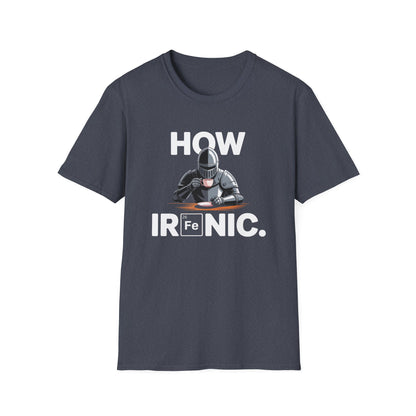 "How Ironic" Unisex T-Shirt