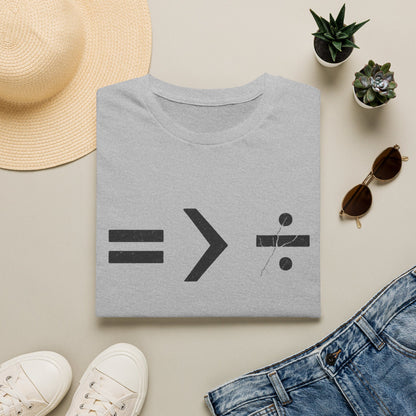 Equality is Greater than Division - Maths T-Shirt