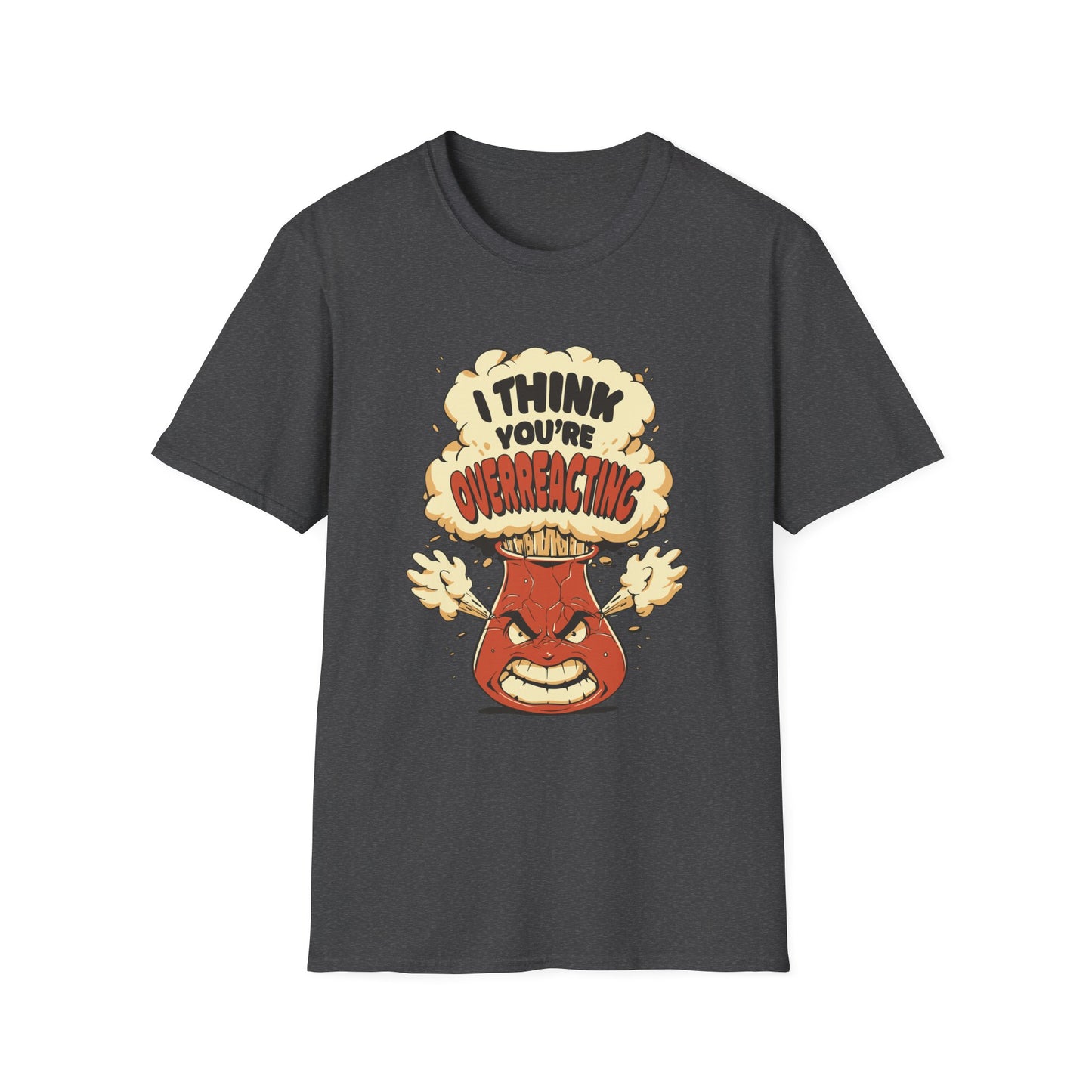 I'm Not Overreacting I'm A Test Tube - Science T-Shirt