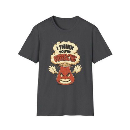 I'm Not Overreacting I'm A Test Tube - Science T-Shirt