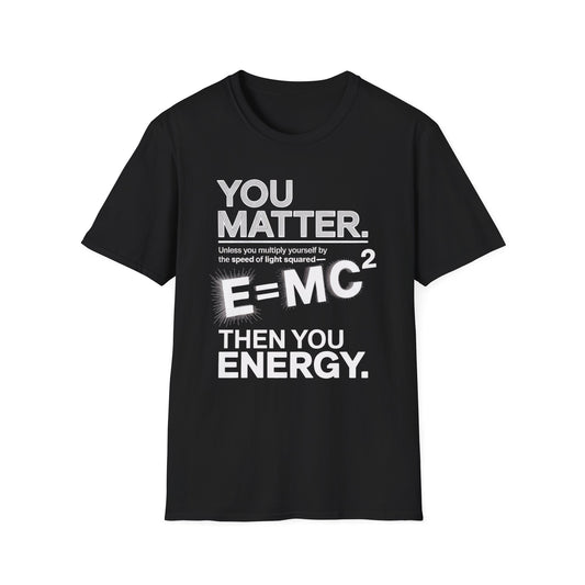 "You Matter" Unisex T-Shirt