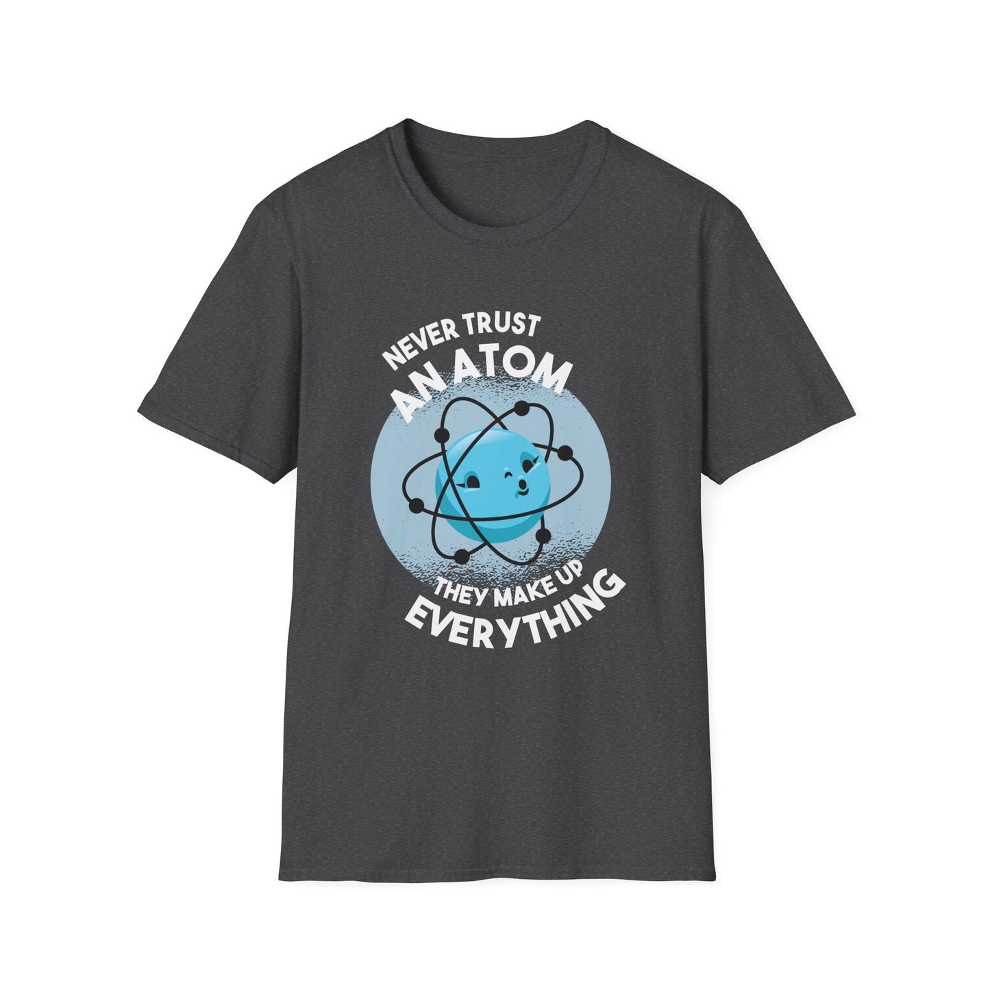 Everything Is Made Of Atoms - Physics T-Shirt