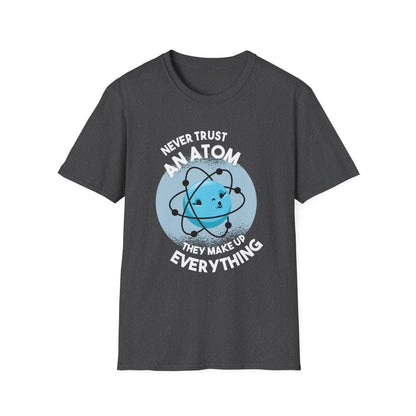 Everything Is Made Of Atoms - Physics T-Shirt