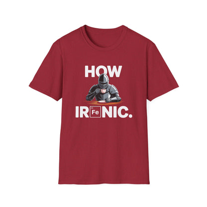 "How Ironic" Unisex T-Shirt