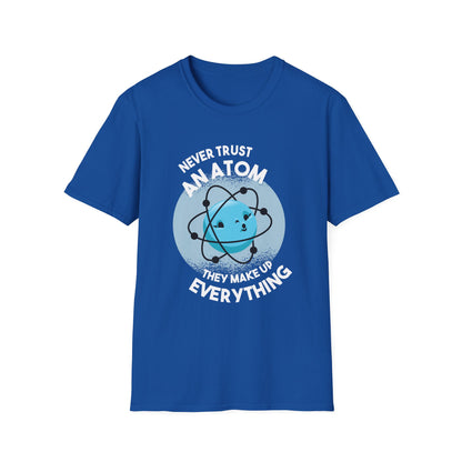 Everything Is Made Of Atoms - Physics T-Shirt