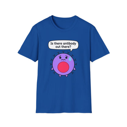 Is There Antibody Out There - Biology T-Shirt