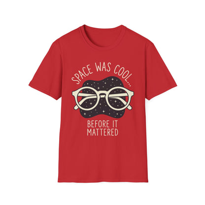 Space Was Cool - T-Shirt