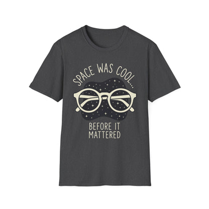 Space Was Cool - T-Shirt