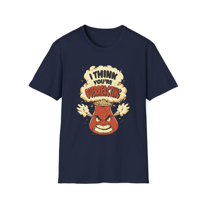 I'm Not Overreacting I'm A Test Tube - Science T-Shirt