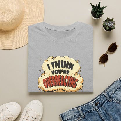 I'm Not Overreacting I'm A Test Tube - Science T-Shirt
