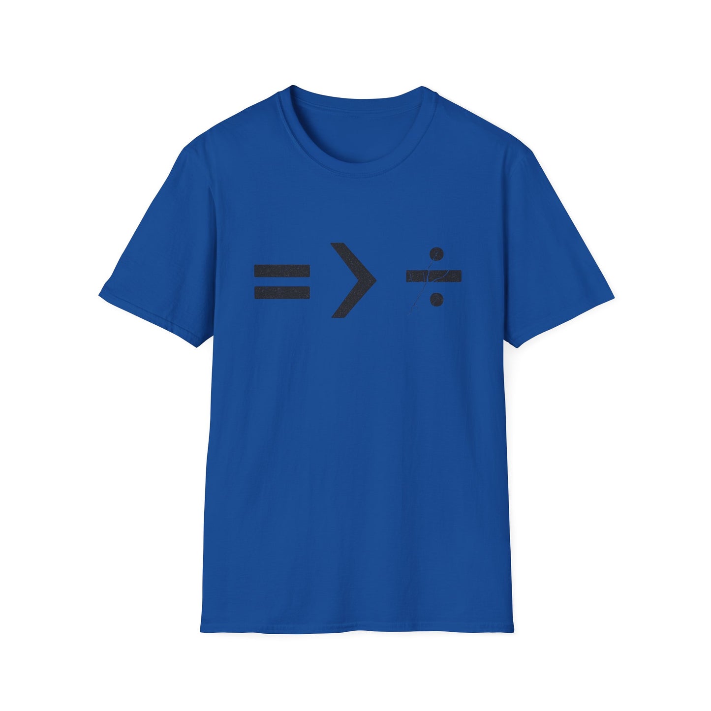 Equality is Greater than Division - Maths T-Shirt