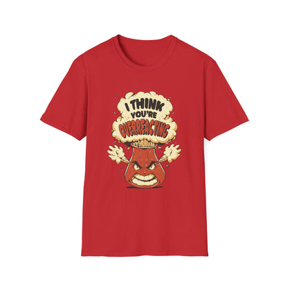 I'm Not Overreacting I'm A Test Tube - Science T-Shirt