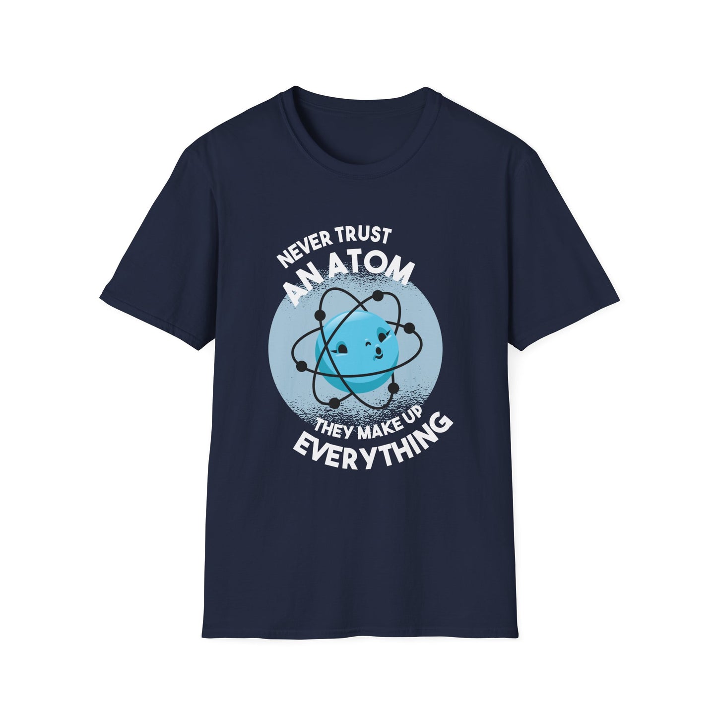 Everything Is Made Of Atoms - Physics T-Shirt