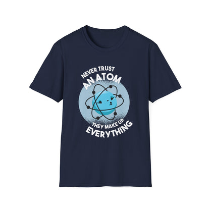 Everything Is Made Of Atoms - Physics T-Shirt
