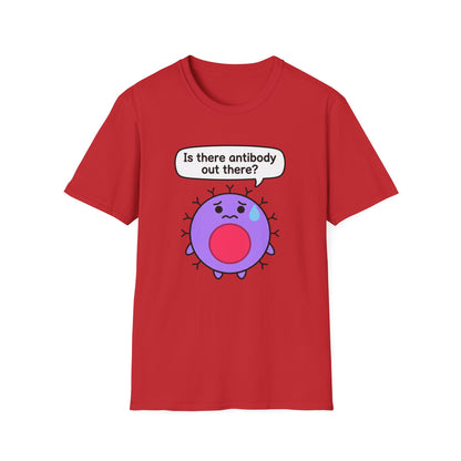 Is There Antibody Out There - Biology T-Shirt