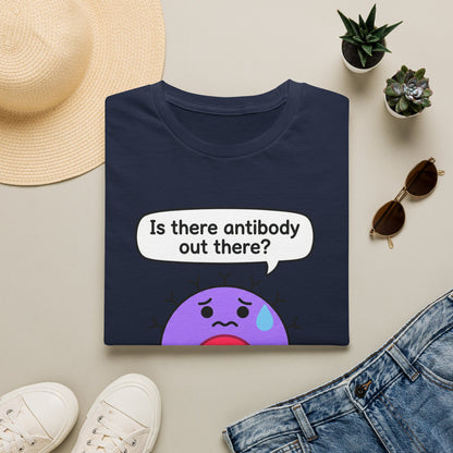 Is There Antibody Out There - Biology T-Shirt