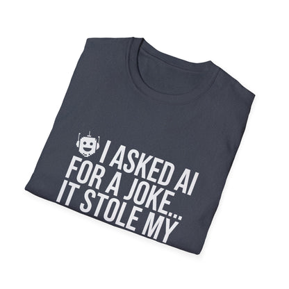 "I Asked AI for a Joke" Unisex T-Shirt
