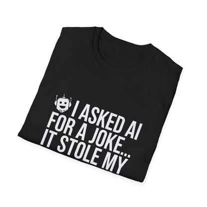 "I Asked AI for a Joke" Unisex T-Shirt