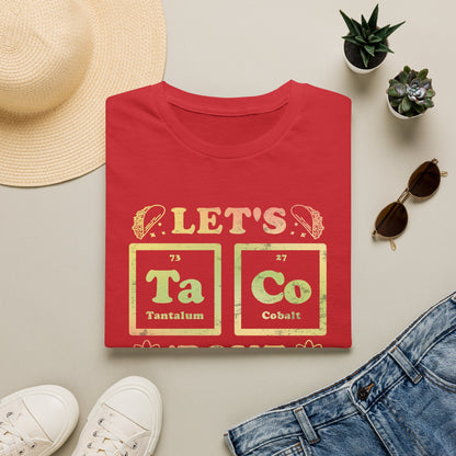Let's Taco Bout Science - Periodic Table T-Shirt